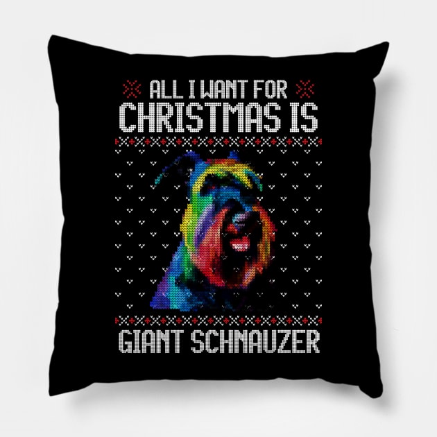 All I Want for Christmas is Giant Schnauzer - Christmas Gift for Dog Lover Pillow by Ugly Christmas Sweater Gift