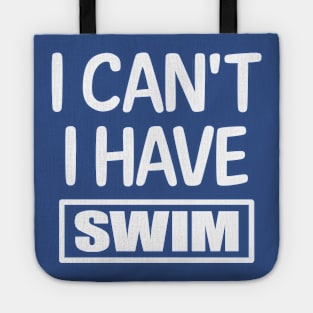 I Can't I have Swim Tote