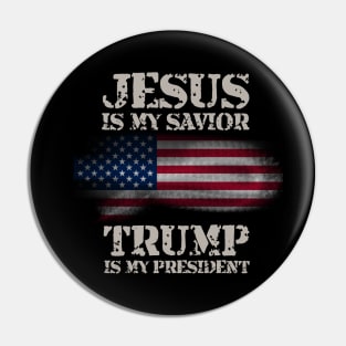 Jesus Is My Savior Trump Is My President Pin