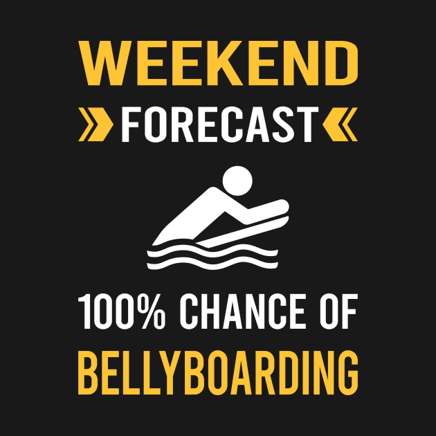 Weekend Forecast Bellyboarding Bellyboard Bellyboarder by Good Day