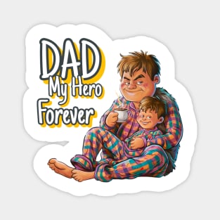 Dad My Hero Forever Magnet