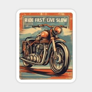 Ride fast, live slow Magnet