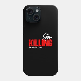 Stop Killing #Palestine  Stop Terror In Palestine Phone Case