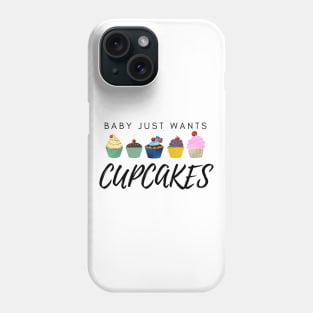 Cupcakes, Baby Just Wants Cupcakes, Pregnancy Announcement Funny Mommy Daddy Family Growing Gift Phone Case