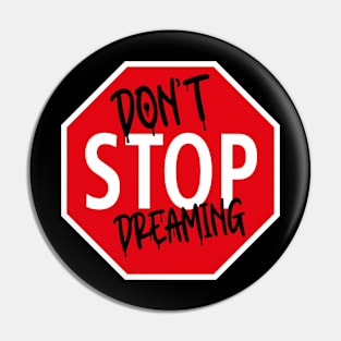 Don't Stop Dreaming Car Sign Pin