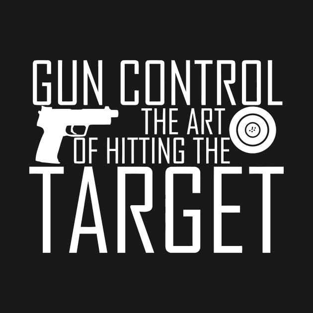 Gun Control The Art Of Hitting The Target by Jhonson30