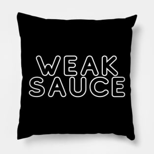 Weak Sauce Pillow