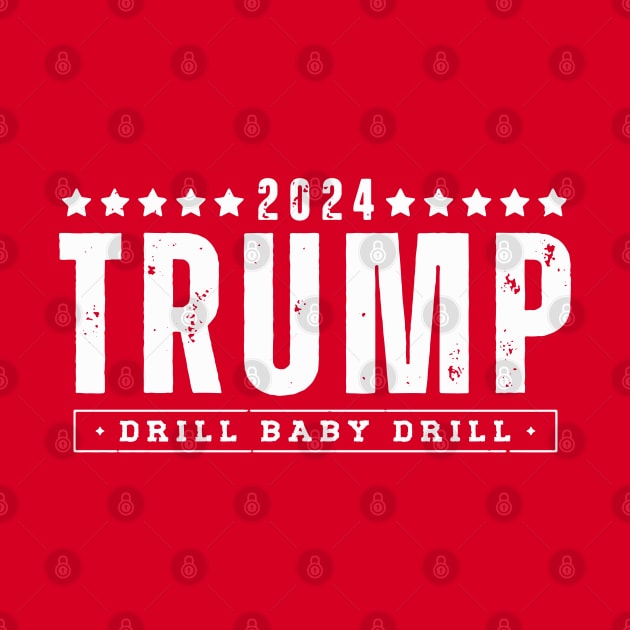 Trump 2024 Drill Baby Drill by Etopix