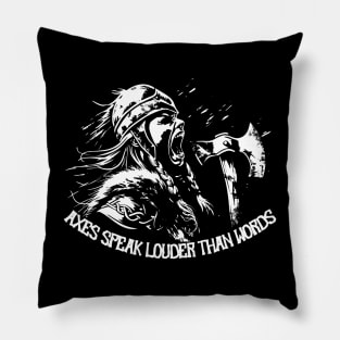 Axes speak louder than words Pillow