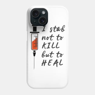 I Stab Not to Kill Phone Case