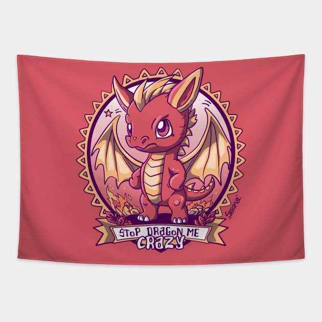 Stop Dragon Me Crazy - Adorable Frustration Unleashed Tapestry by SPIRIMAL