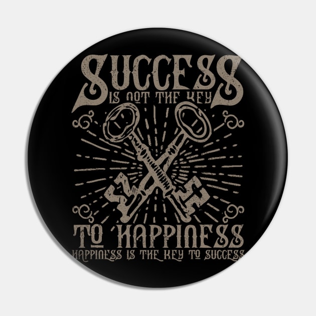Success Key To Happiness Pin by JakeRhodes
