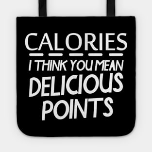 Calories You Mean Delicious Points Tote