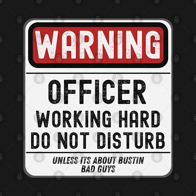 Officer Working Hard Do Not Disturb by JokenLove