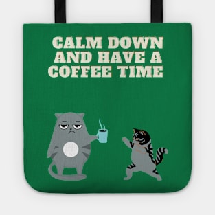 calm down and have a coffee time funny Tote