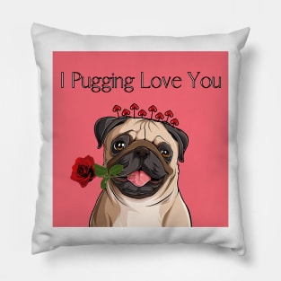 I pugging love you - Pug Valentine's Pillow