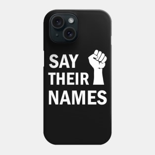 Say their names Phone Case