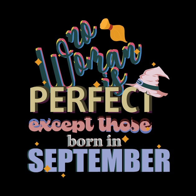 No Woman is Perfect Except Those Born In September by Diannas