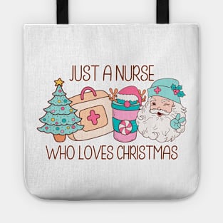 Just a nurse who loves christmas Tote