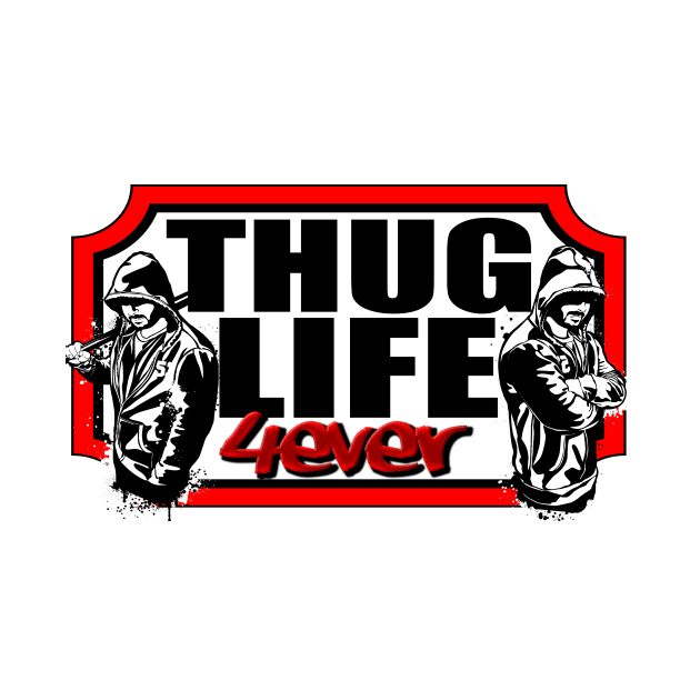 Thug life 4ever by JPS-CREATIONS