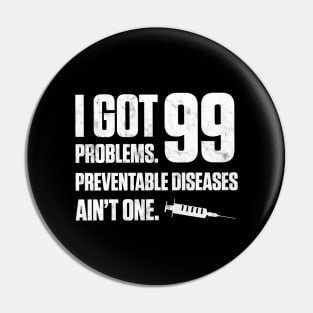 Vaccinated - 99 Problems Dark Pin