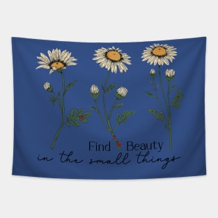 Find Beauty In The Small Things 1 Tapestry