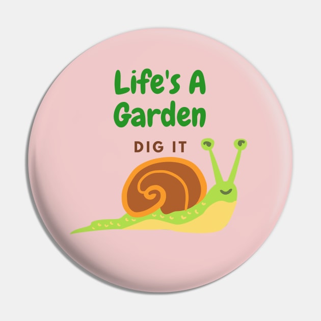 Life's A Garden, Dig It Pin by Unicorns and Farts