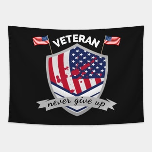 Veteran never give up, Veterans day, freedom, is not free, lets not forget, lest we forget, millitary, us army, soldier, proud veteran, veteran dad, thank you for your service Tapestry