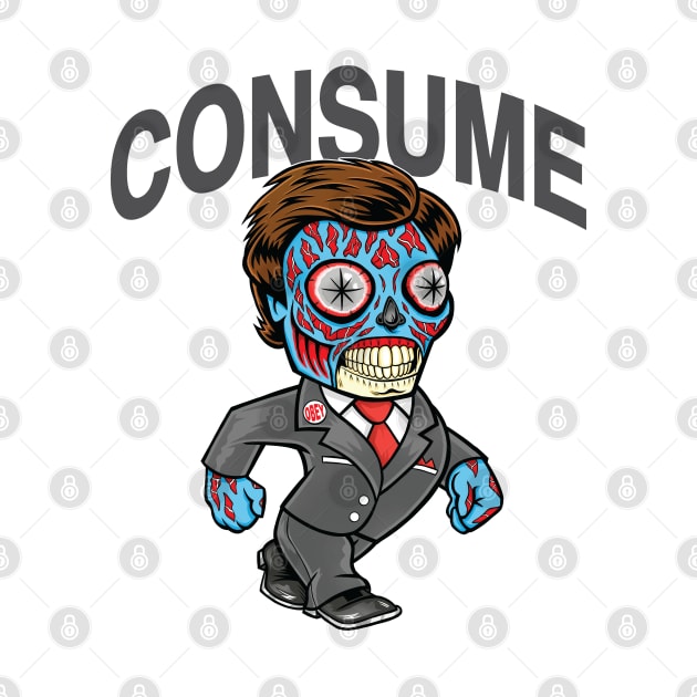 CONSUME - They Live Mascot by PhantomGrizzly