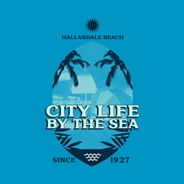 Hallandale Beach, Florida, City Life By The Sea by Be Yourself Tees