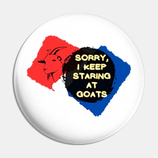 Sorry, I Keep Staring at Goats Pin