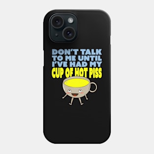 Don't Talk To Me Until I've Had My Sippies Phone Case