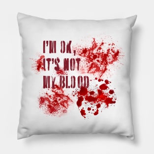 Not My Blood Pillow