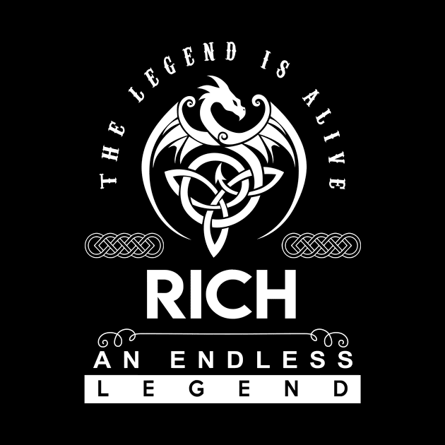 Rich Name T Shirt - The Legend Is Alive - Rich An Endless Legend Dragon Gift Item by riogarwinorganiza