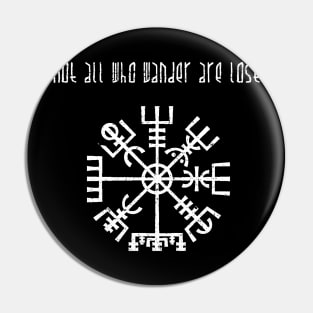 Not All Those Who Wander Are Lost - Vegvisir Viking Compass Pin