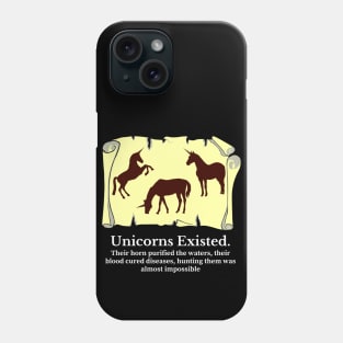 Unicorn Existed I have proof Phone Case