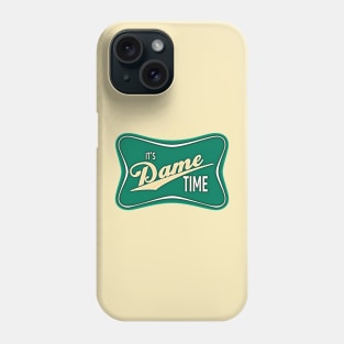 It's Dame Time Phone Case