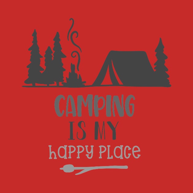 Camping Is My Happy Place! Camping Shirt, Outdoors Shirt, Hiking Shirt, Adventure Shirt by ThrivingTees