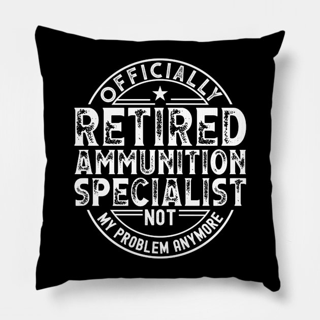 Retired Ammunition Specialist Pillow by Stay Weird