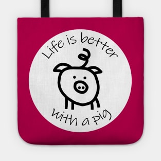 Animals Quote Disc Life is Better with a Pig Tote