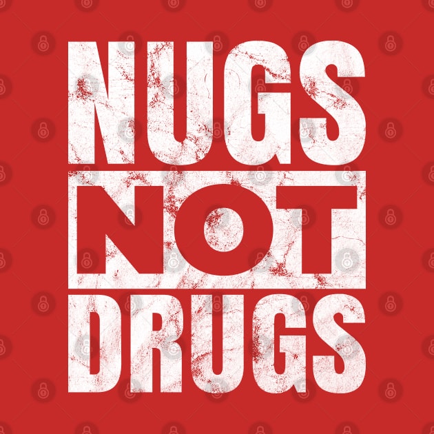 Nugs Not Drugs Distressed by silentboy