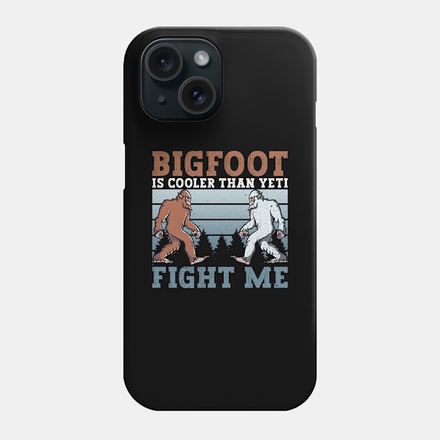 Bigfoot Is Cooler Than Yeti - Fight Me - Bigfoot Sasquatch Phone Case by Anassein.os