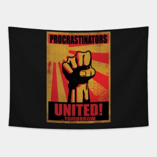 Procrastinators United! ...Tomorrow. Tapestry