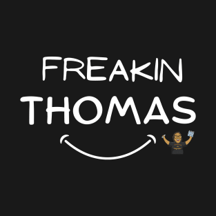 Freakin Thomas T-Shirt