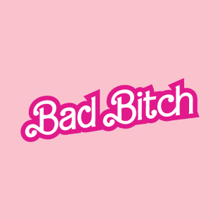 Bad Bitch T-Shirt