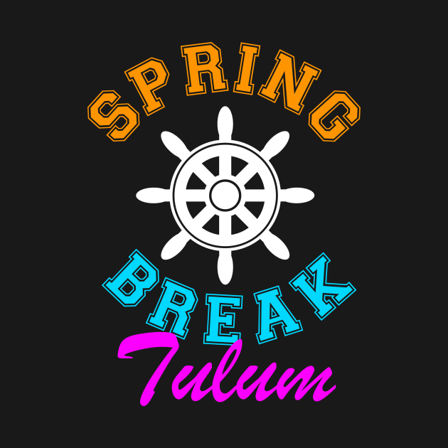 Spring Break tulum Spring Break TShirt TeePublic