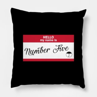 Hello my name is... Number Five. Pillow
