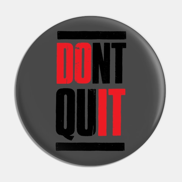 dont quit do it Pin by Rayrock76