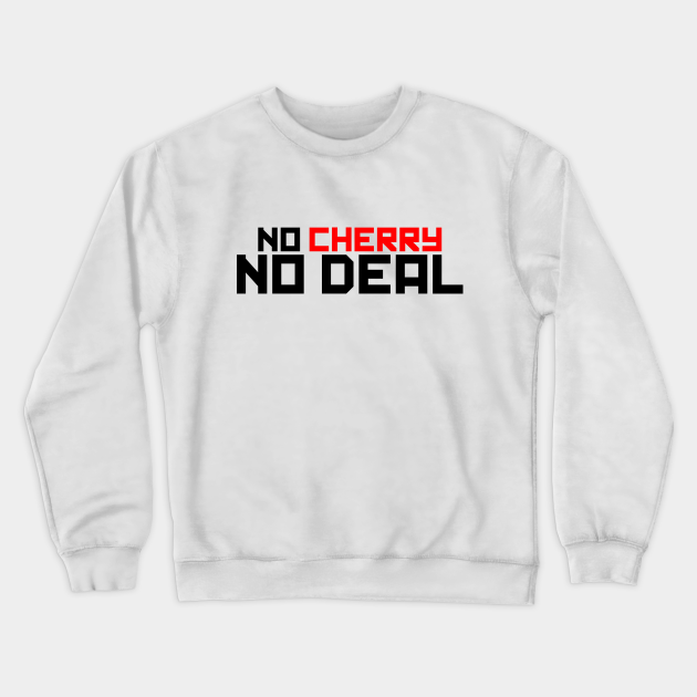 no cherry no deal hoodie