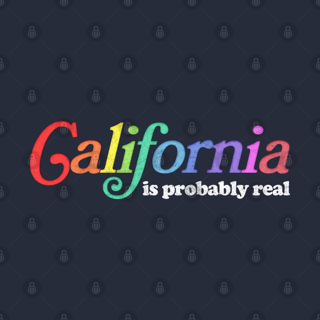 California Is Probably Real Meme Design by DankFutura